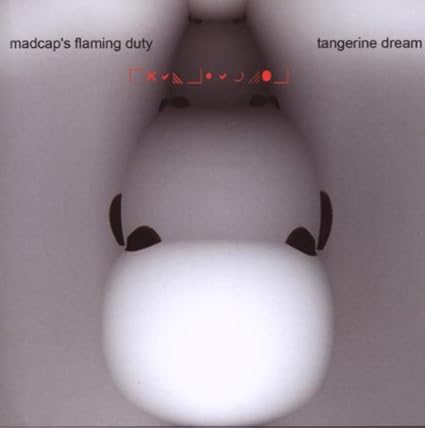 tangerine dream madcaps flaming duty