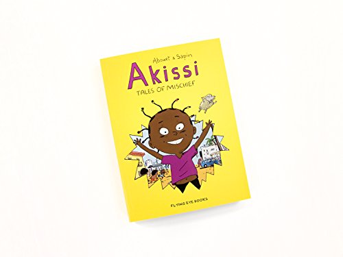 Akissi Tales Of Mischief Akissi Book 1 The Afrikan Experience