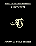 Advanced Tarot Secrets: Secrets from the best tarot readers in the world (Aphrodite's Book of Secrets 3)