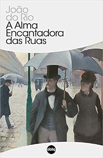 Livro A Alma Encantadora das Ruas (Clássicos Hiperliteratura Livro 12)