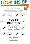 Smart Choices: A Practical Guide to Making Better Decisions
