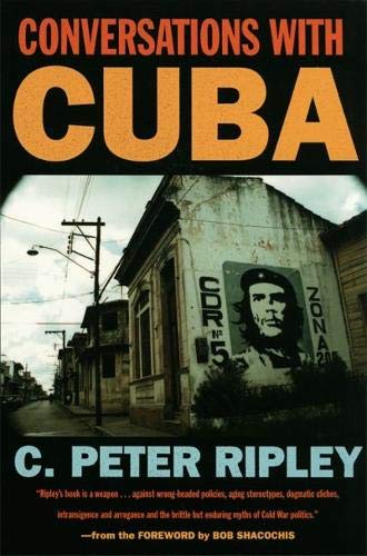 Conversations with Cuba by C. Peter Ripley