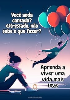 Livro Você anda cansado? estressado, não sabe o que fazer?: Aprenda a viver uma vida mais leve