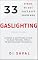 Livro 33 Sinais Que Você Está Sofrendo GASLIGHTING: Aprenda a Identificar e Fugir da Mais Perigosa Tática de Manipulação Psicológica (Relações Tóxicas)