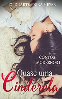 Livro Quase uma Cinderela: (Contos Modernos Livro 1)