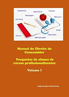Livro Manual do Direito do Consumidor Volume I - Perguntas de alunos de cursos profissionalizantes: E respectivas respostas (Manual do Direito do Consumidor ... de cursos profissionalizantes Livro 1)