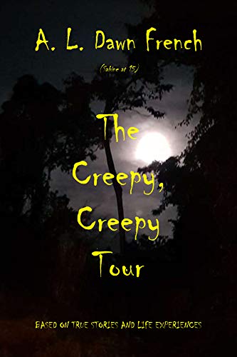 The Creepy, Creepy Tour (Sabine the Teenager Book 1) by A. L. Dawn French