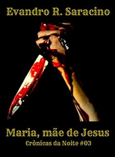Livro Maria, mãe de Jesus (Crônicas da Noite Livro 3)
