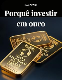 Livro PORQUÊ INVESTIR EM OURO : Todos os fatores-chave que fazem do ouro um investimento vencedor