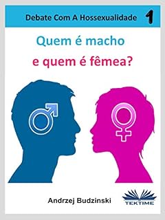 Livro Quem é Macho E quem é Fêmea?: Debate Com A Hossexualidade (Defender a Heterossexualidade Livro 1)