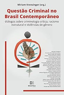 Livro Questão Criminal no Brasil Contemporâneo: diálogos sobre criminologia crítica, racismo estrutural e violências de gênero