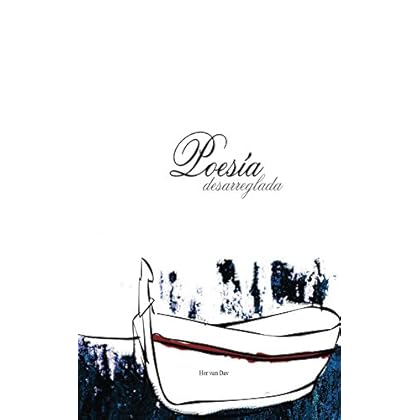 Poesía desarreglada: Breves creaciones literarias