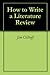 How to Write a Literature Review