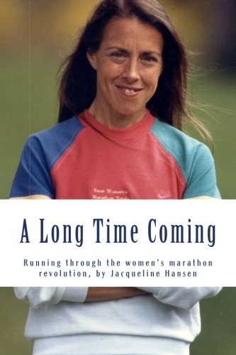 A Long Time Coming: Running through the women's marathon revolution