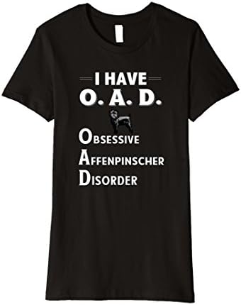 Womens I Have OAD Obsessive Affenpinscher Disorder TShirt Medium Black