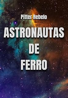 Livro Astronautas De Ferro: Bem-Vindo Ao Vazio