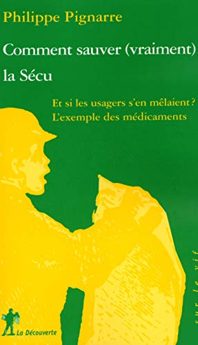Comment sauver (vraiment) la Sécu (Sur le vif) (French Edition) by Philippe Pignarre