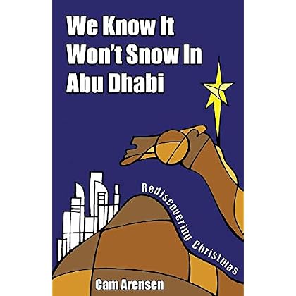 We Know It Won't Snow In Abu Dhabi: Rediscovering Christmas