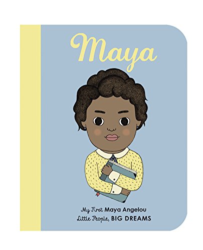 EBOOK Maya Angelou: My First Maya Angelou (Little People, BIG DREAMS)<br />TXT