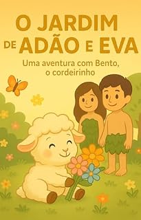 Livro O Jardim de Adão e Eva: Uma aventura com Bento o cordeirinho (Coleção Histórias da Bíblia com Bento)