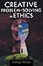 Creative Problem-Solving in Ethics (Oxford Paperback Reference)