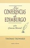 Las Conferencias de Edimburgo sobre Ciencia Mental (Spanish Edition)