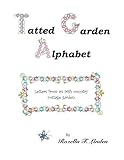 Tatted Garden Alphabet: Letters from an Irish Country Cottage Garden by Rozella Florence Linden