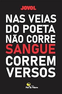 Livro NAS VEIAS DO POETA NÃO CORRE SANGUE, CORREM VERSOS