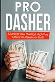 Pro Dasher: Discover Low Mileage High Pay Offers