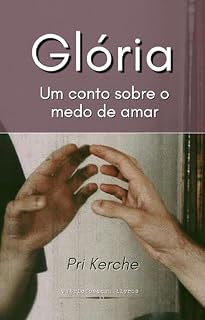 Livro Glória: Um conto sobre o medo de amar