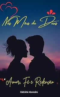 Livro Nas Mãos de Deus: Amor, Fé e Redenção (Romance Cristão)