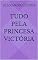 Livro Tudo pela princesa Victória