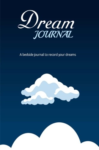 Download Dream Journal : A Bedside Journal To Record Your Dreams: Write and Interpret Your Dreams With This Cool Little Dream Journal Notebook Diary (Dream Journals) Download Dream Journal : A Bedside Journal To Record Your Dreams: Write and Interpret Your Dreams With This Cool Little Dream Journal Notebook Diary (Dream Journals)