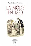 La mode en 1830: Langage et société : écrits de jeunesse (Formes sémiotiques) (French Edition) by 