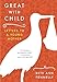 Great with Child: Letters to a Young Mother by 