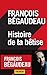 Histoire de ta betise (French Edition) by 