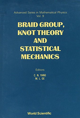 Braid Group, Knot Theory and Statistical Mechanics (Advanced ...