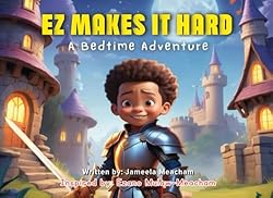 EZ Makes It Hard: A Bedtime Adventure