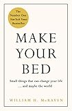Make Your Bed: Small things that can change your life... and maybe the world by 