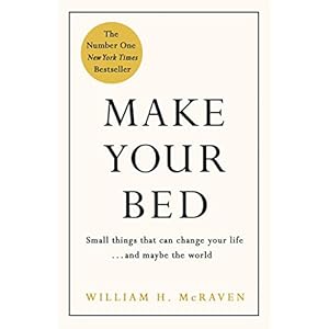 Make your bed: little things that can change your life … and maybe the world