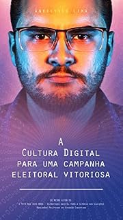 Livro A Cultura Digital para uma Campanha Eleitoral Vitoriosa