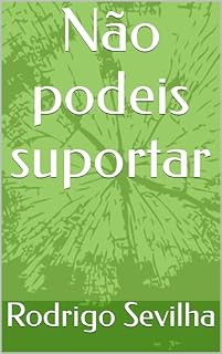 Livro Não podeis suportar