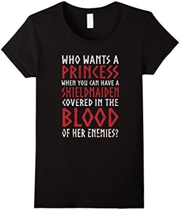 Women's Who Wants A Princess Shield Maiden T-Shirt Large Black