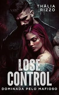 Livro Lose Control - Dominada pelo Mafioso: livro único