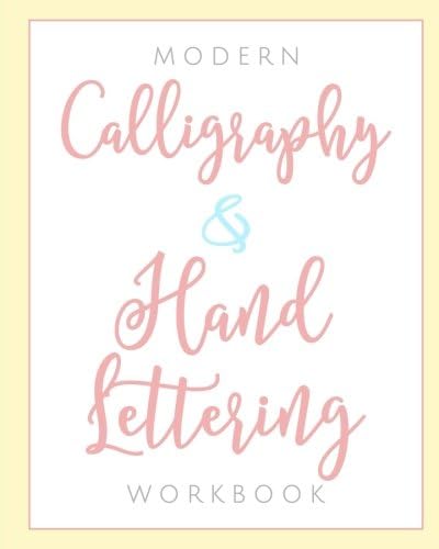 Modern Calligraphy & Hand Lettering Workbook: Learn Calligraphy with Our Practice Journal for Beginners and Intermediate Artists: This Gift and Book ... Kits, and other Hand Lettering Accessories