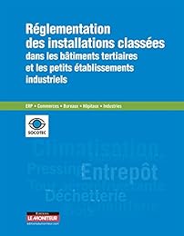 Réglementation des installations classées dans les bâtiments tertiaires et les petits établissements industriels
