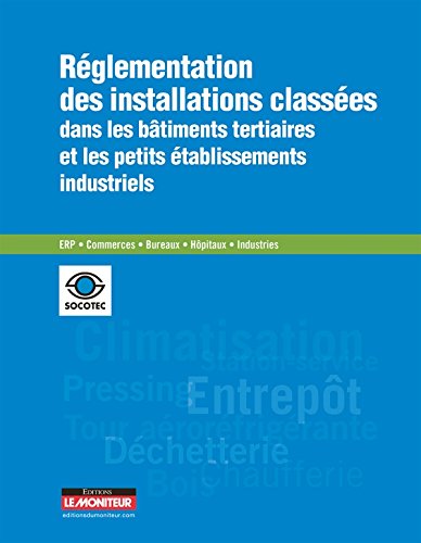 Réglementation des installations classées dans les bâtiments tertiaires et les petits établissements industriels