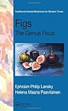 Figs: The Genus Ficus (Traditional Herbal Medicines for Modern Times)