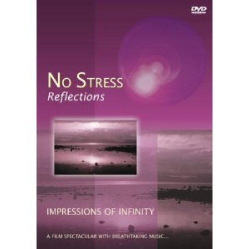 No Stress Reflections : Impressions Of Infinity