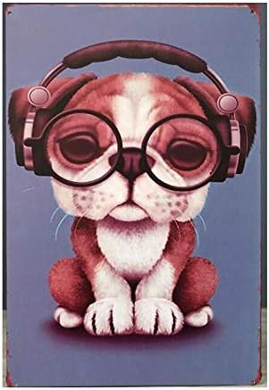 Retro vintage Bull Dog with Earphones classic metal signs wall plate suitable for bar, cafe, restaurant, shop, hotel, club, home, office, garage and many places